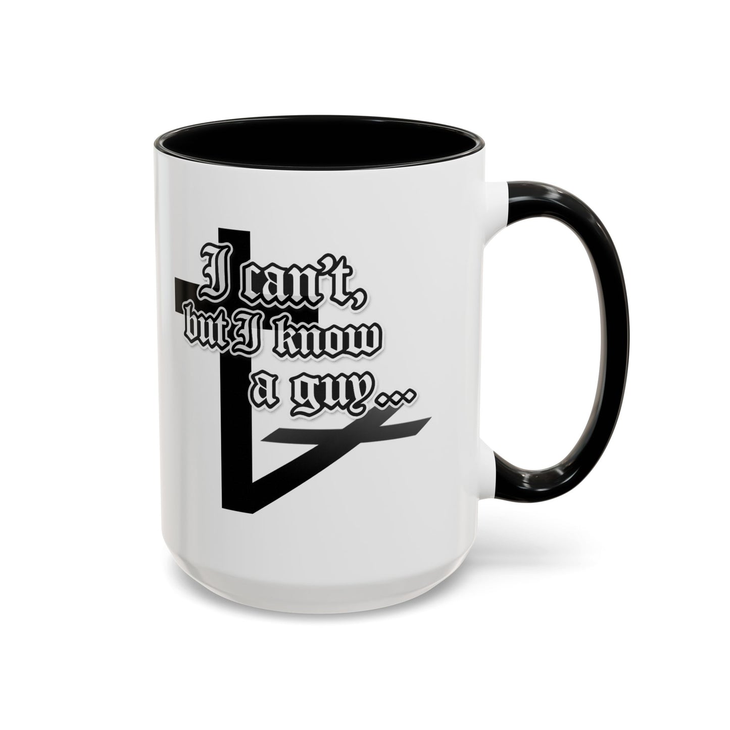 I Can't But I Know A Guy - Accent Coffee Mug (Funny Mechanic/Handyman Gift)