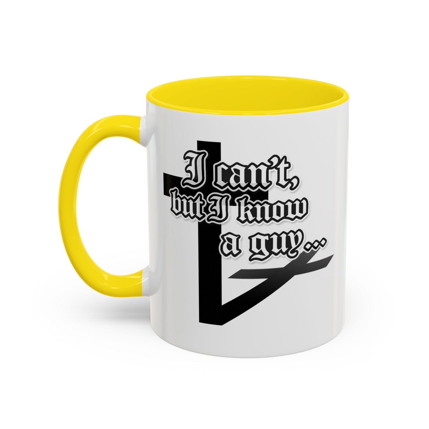 I Can't But I Know A Guy - Accent Coffee Mug (Funny Mechanic/Handyman Gift)