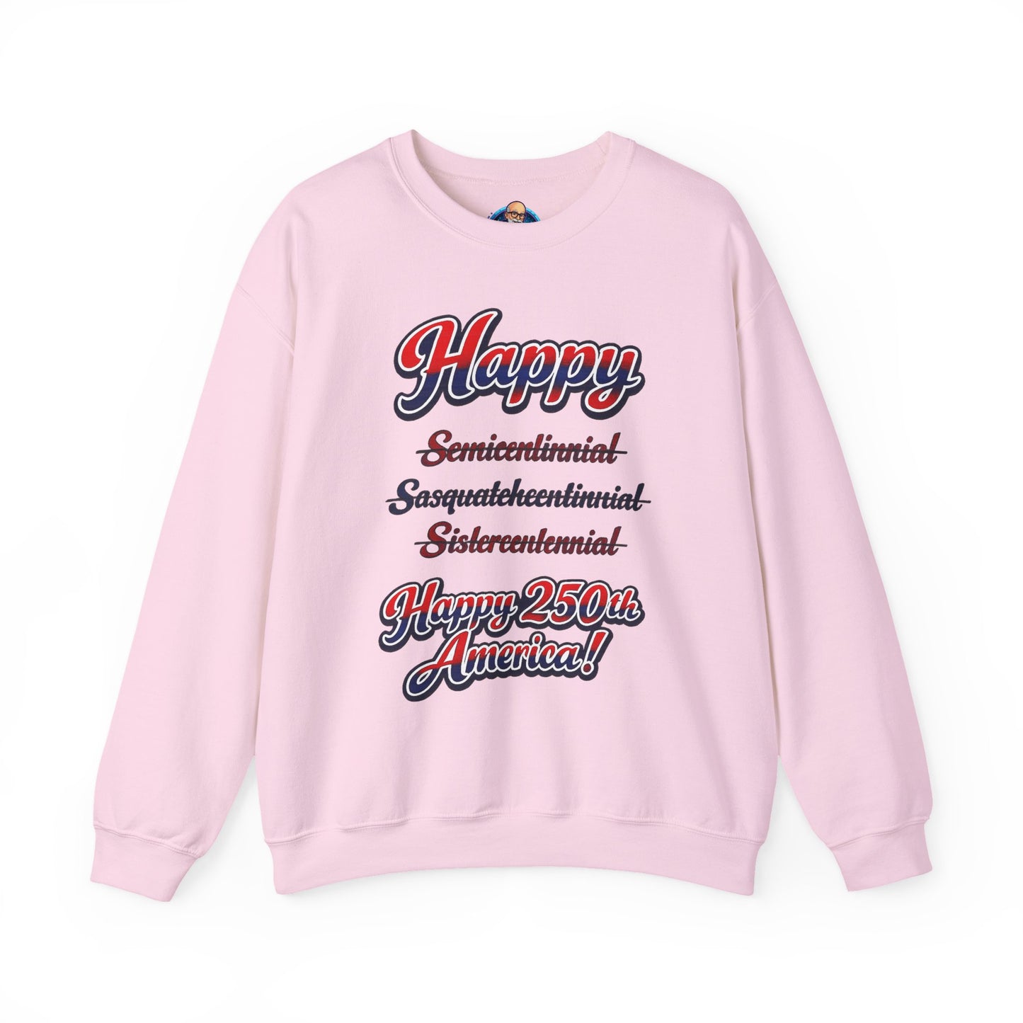 Crewneck Sweatshirt — "Happy 250th America!" Patriotic Retro Script