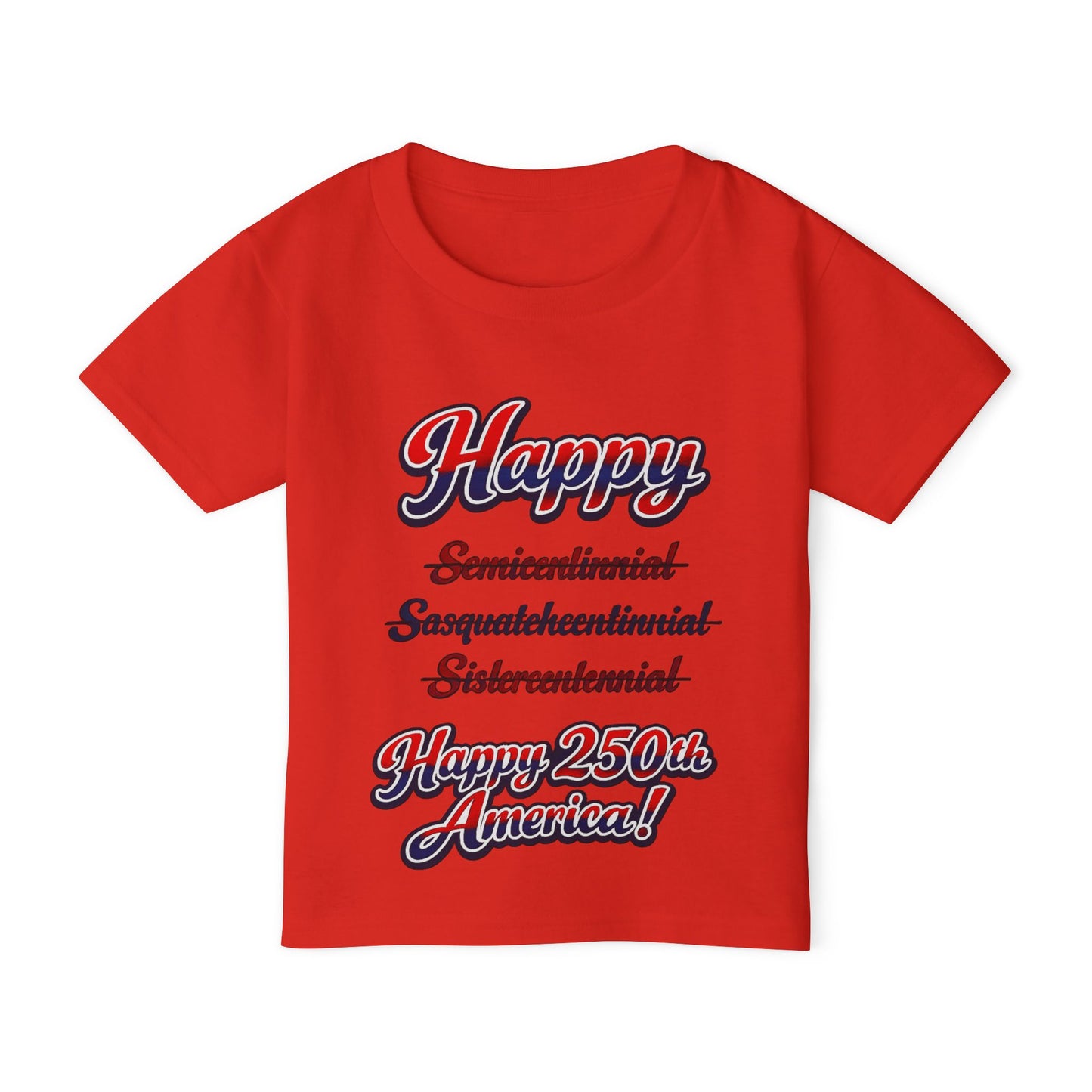 Toddler T-Shirt — “Happy 250th America!” Patriotic Retro Script Tee