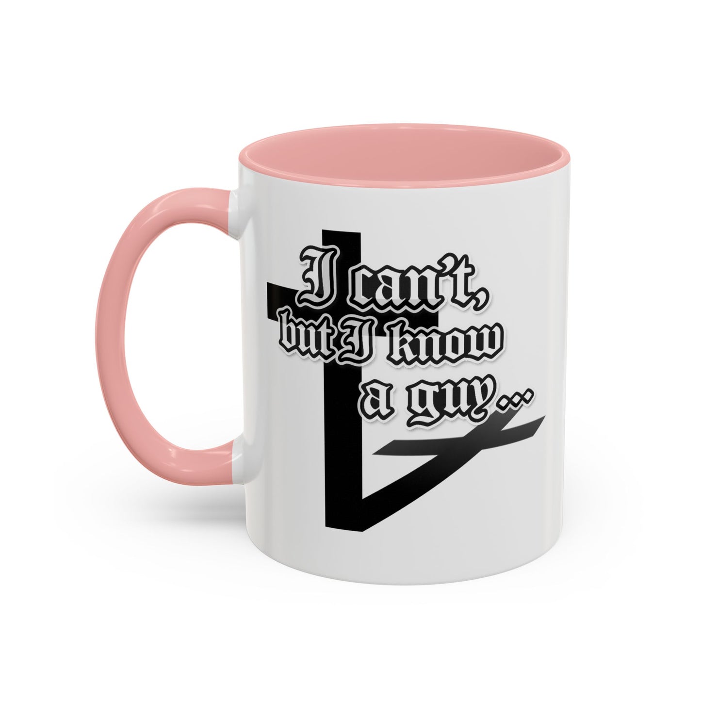 I Can't But I Know A Guy - Accent Coffee Mug (Funny Mechanic/Handyman Gift)