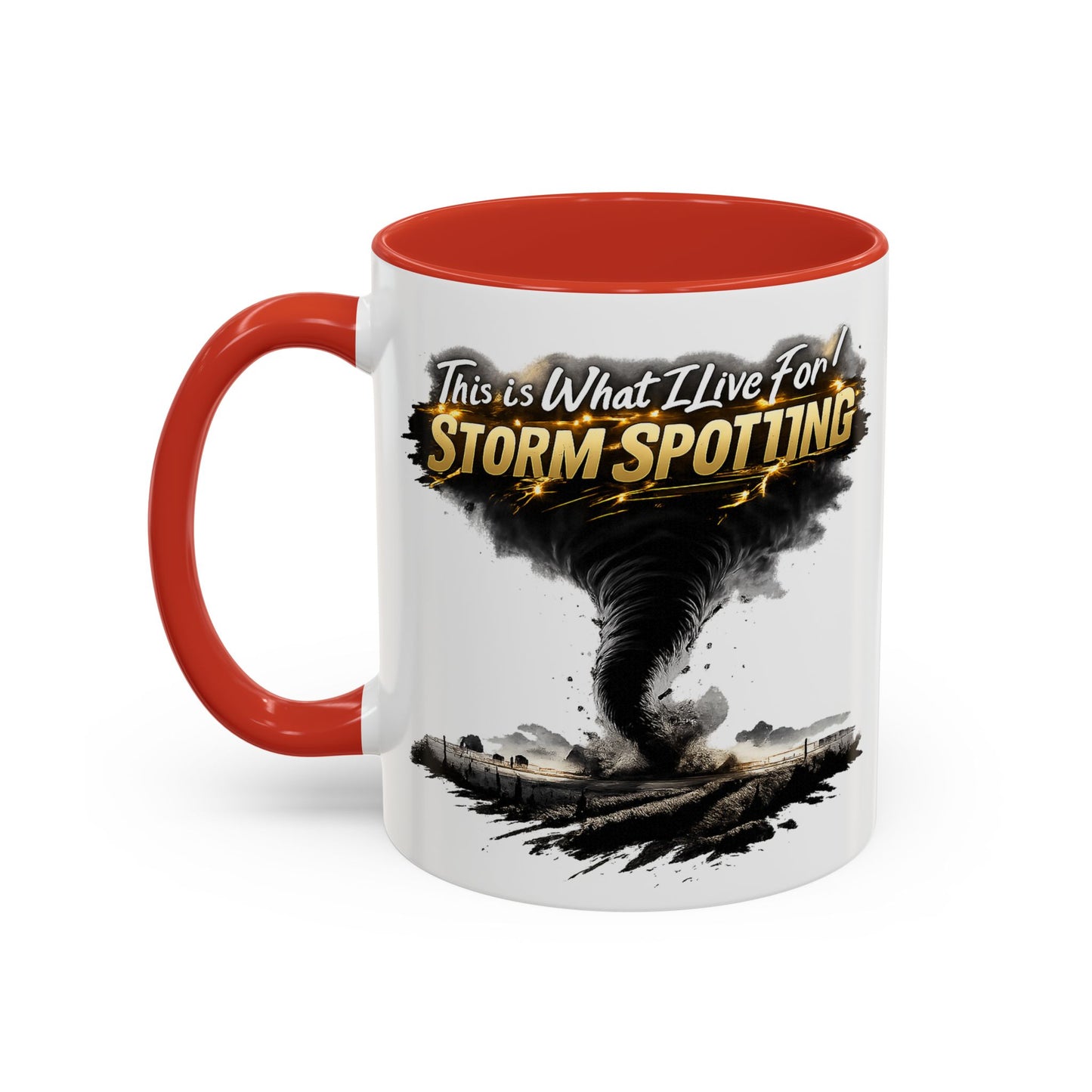 "This Is What I Live For" Storm Spotting Coffee Mug —Tornado Design (11/15oz)