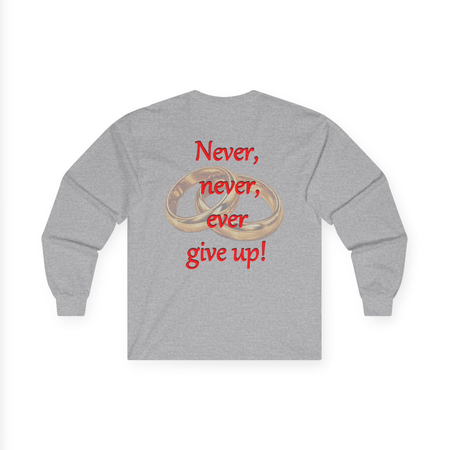 Long Sleeve Tee — "Never, never, ever give up!" Inspirational Rings Design