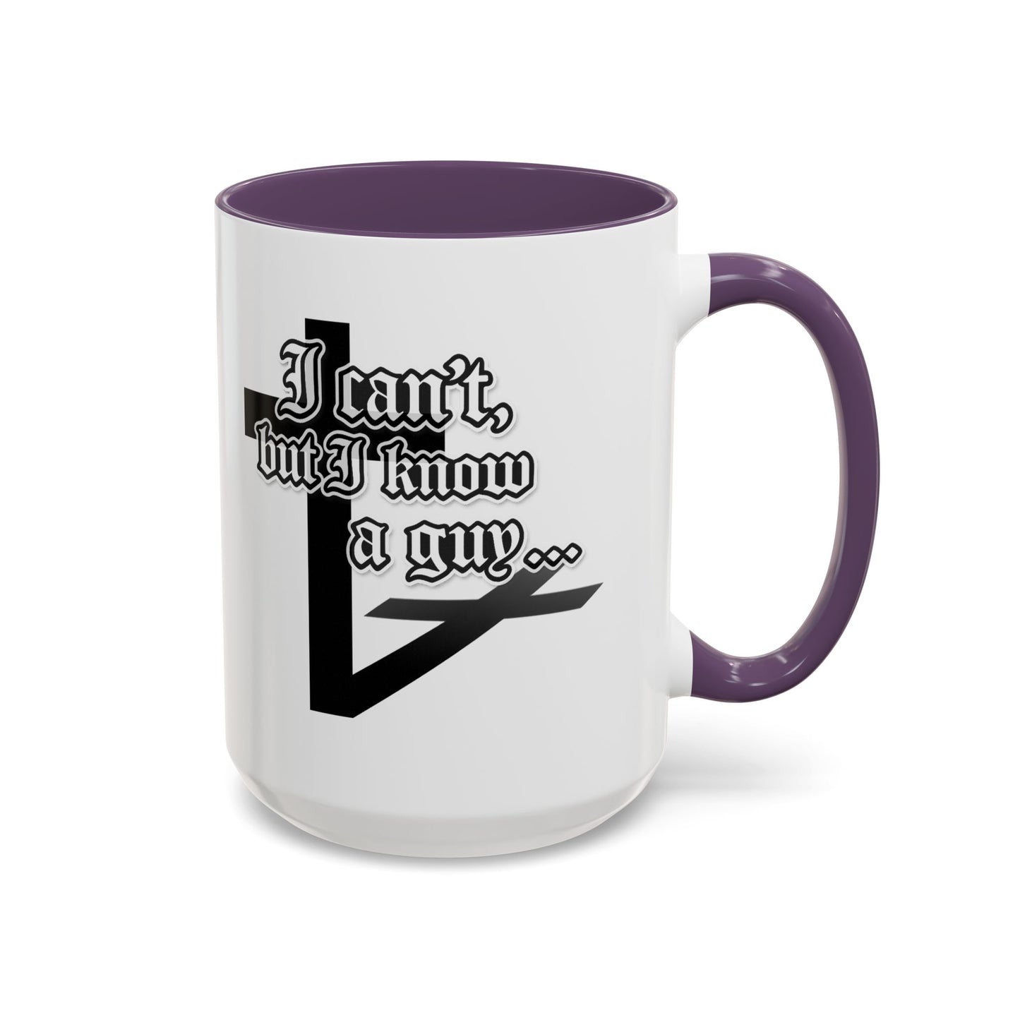 I Can't But I Know A Guy - Accent Coffee Mug (Funny Mechanic/Handyman Gift)
