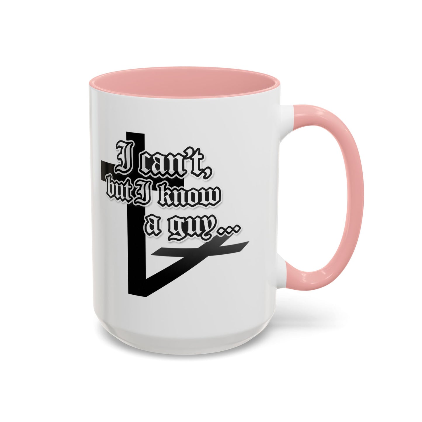 I Can't But I Know A Guy - Accent Coffee Mug (Funny Mechanic/Handyman Gift)