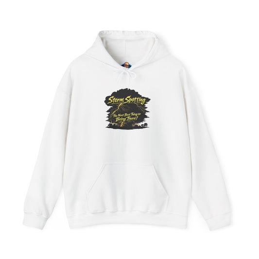 "Storm Spotting The Next Best Thing to Being There" Weather Spotter Hoodie