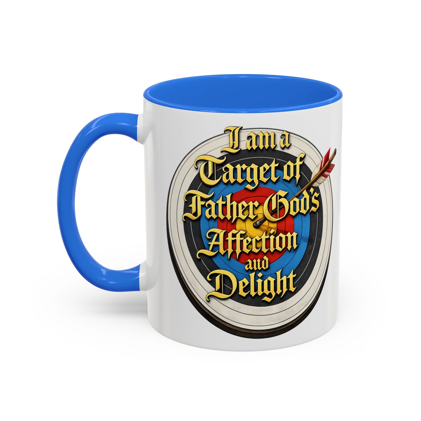 Religious Coffee Mug — "I am a Target of Father God's Affection and Delight" (11oz/15oz)