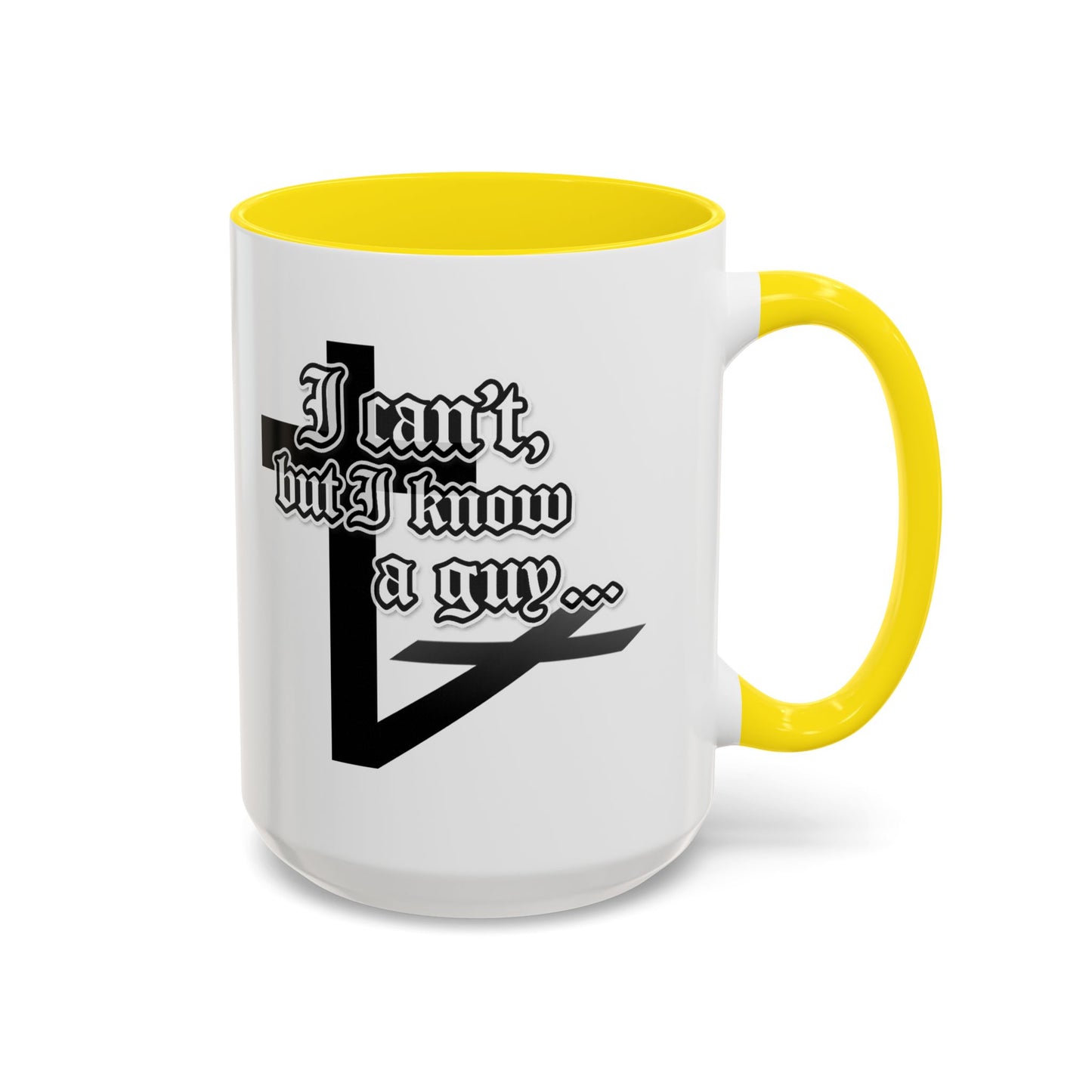 I Can't But I Know A Guy - Accent Coffee Mug (Funny Mechanic/Handyman Gift)