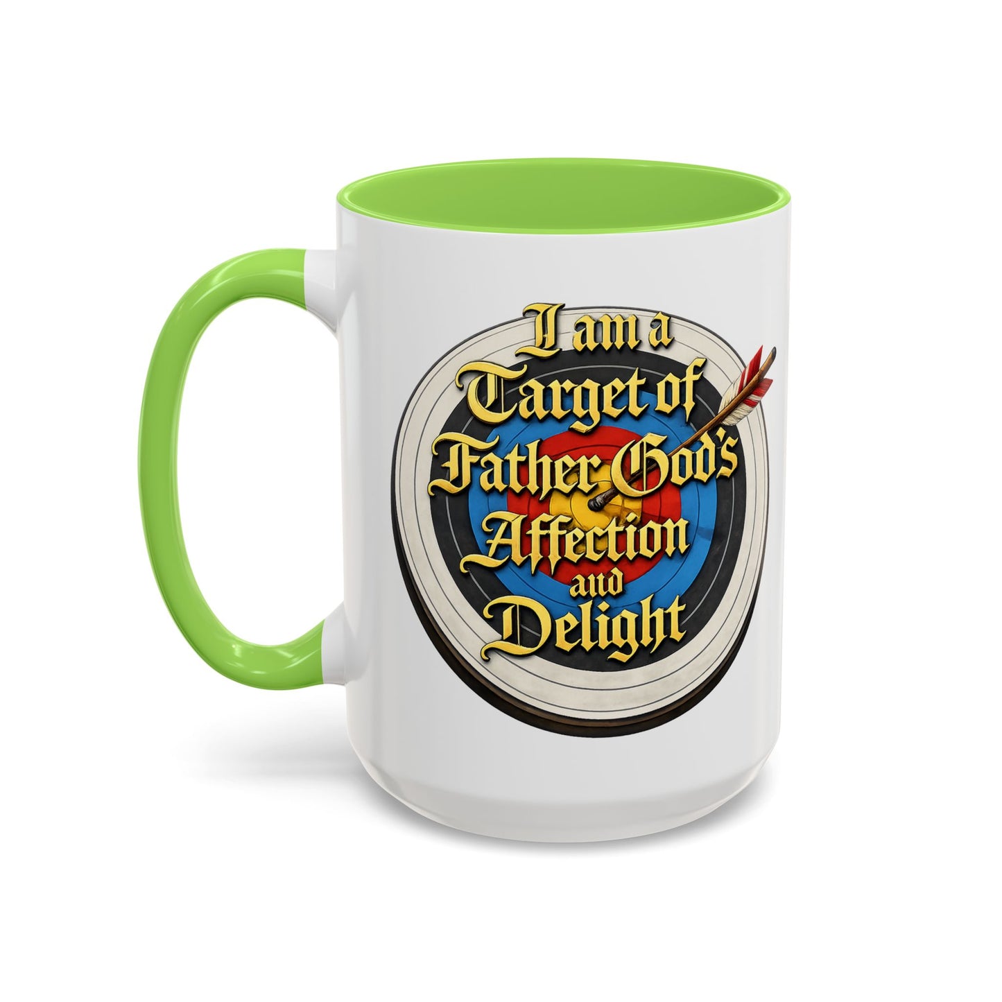 Religious Coffee Mug — "I am a Target of Father God's Affection and Delight" (11oz/15oz)