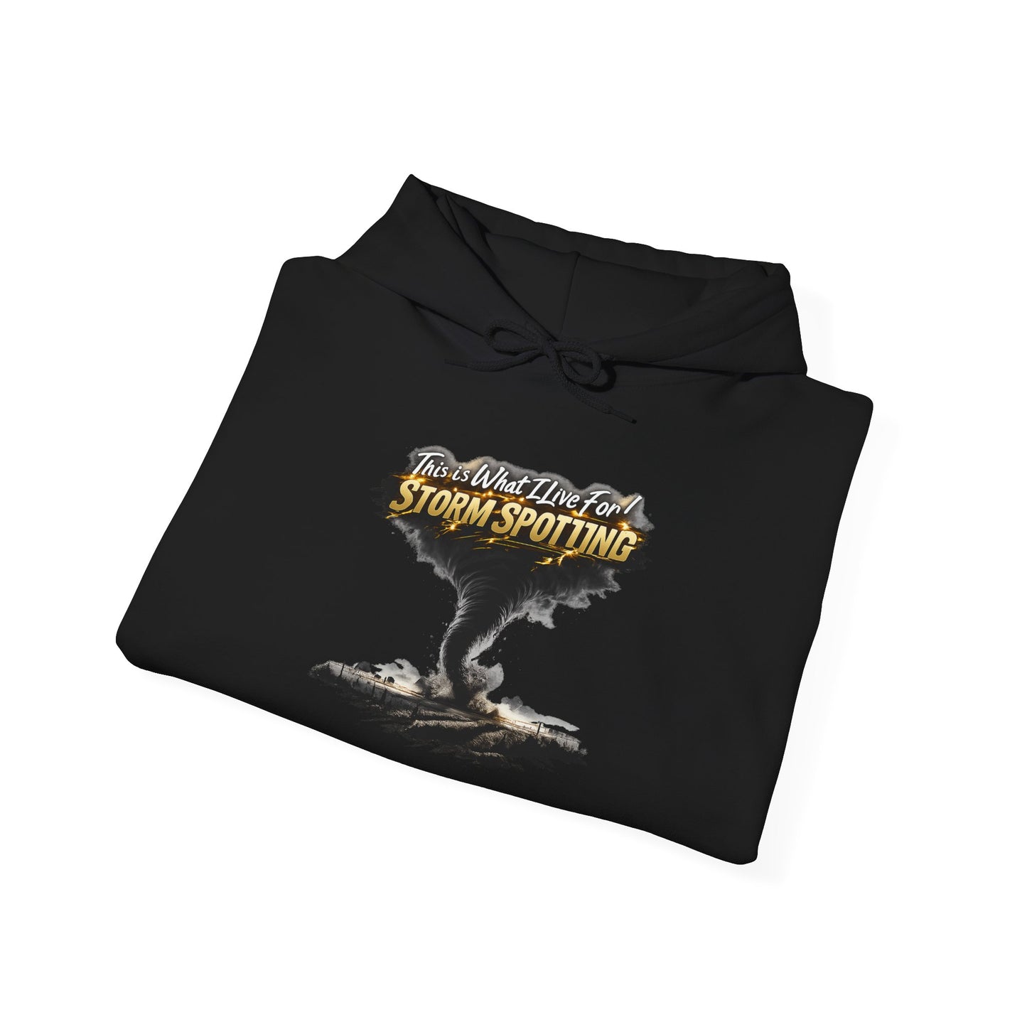 This is What I Live For Storm Spotting Hoodie - Tornado Graphic