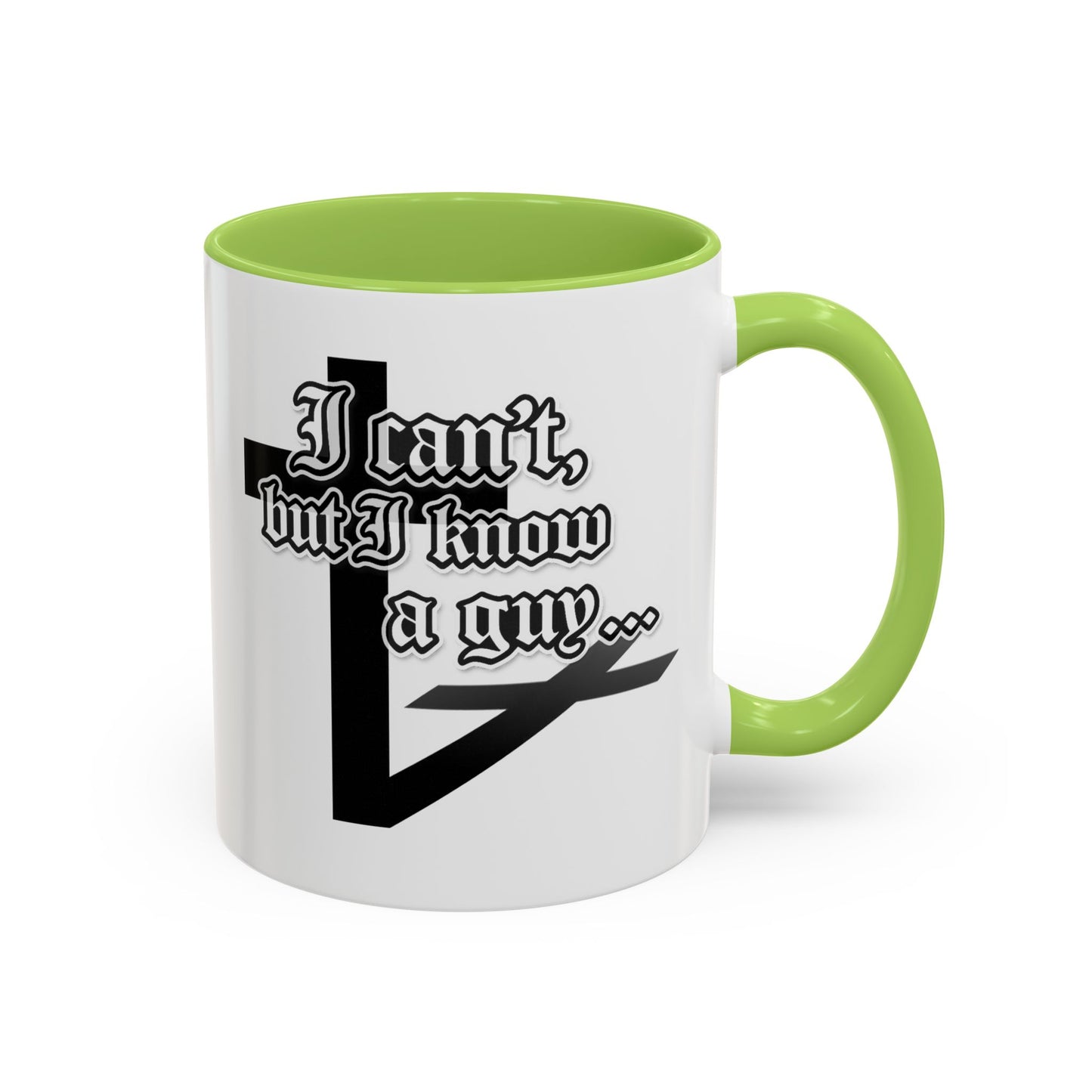 I Can't But I Know A Guy - Accent Coffee Mug (Funny Mechanic/Handyman Gift)