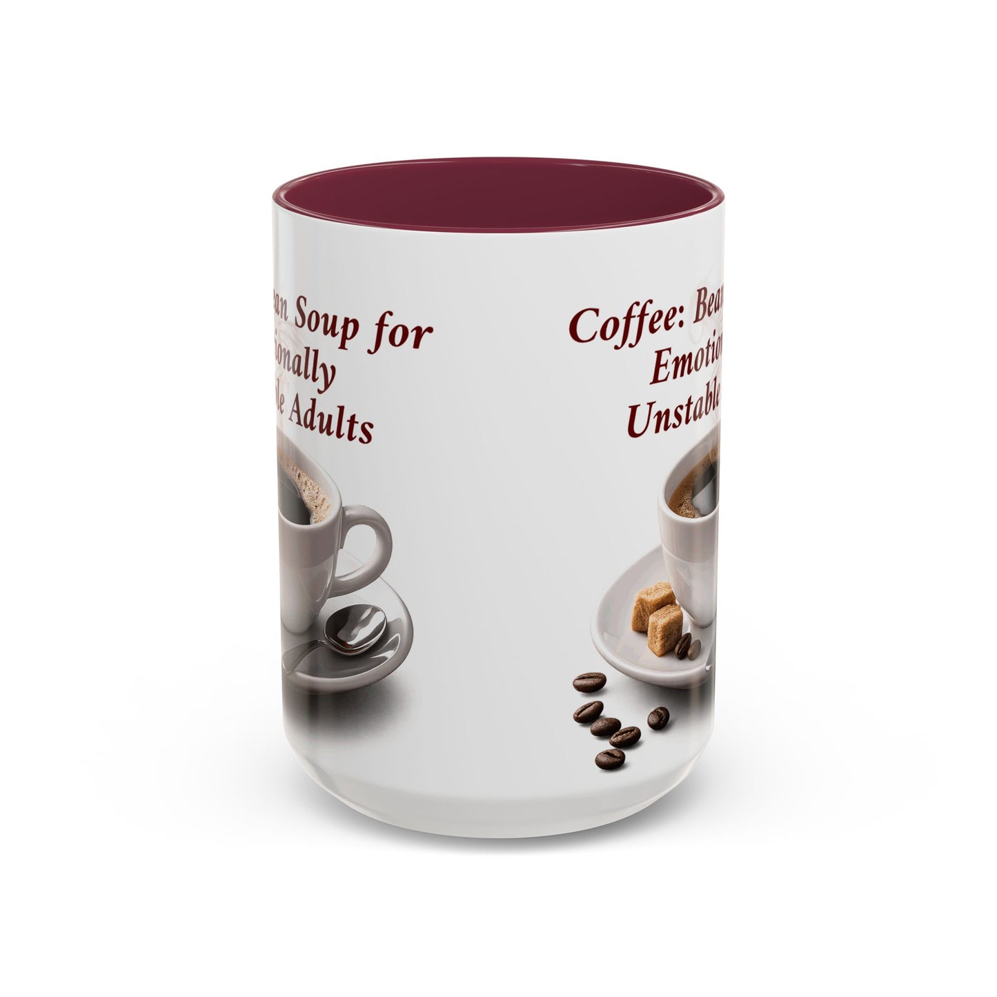 Coffee Mug — “Coffee: Bean Soup for Emotionally Unstable Adults” Ceramic 11oz/15oz