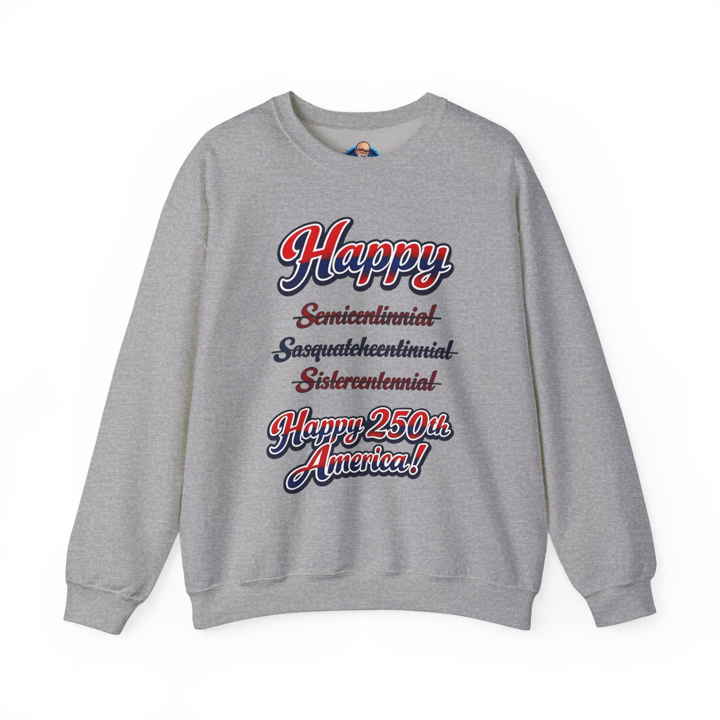 Crewneck Sweatshirt — "Happy 250th America!" Patriotic Retro Script