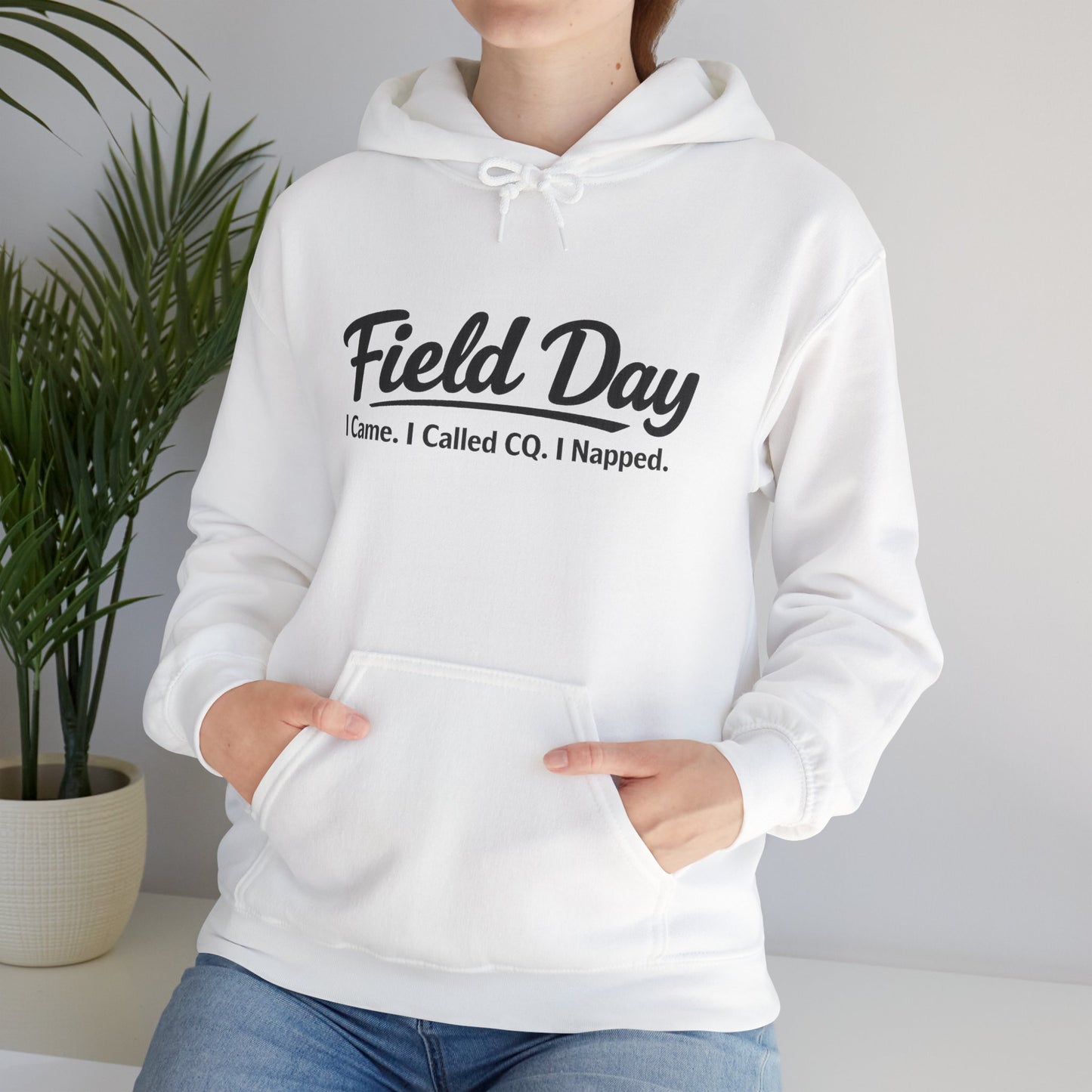 Field Day Hoodie – “Field Day: I Came. I Called CQ. I Napped.” Casual Radio Operator Sweatshirt