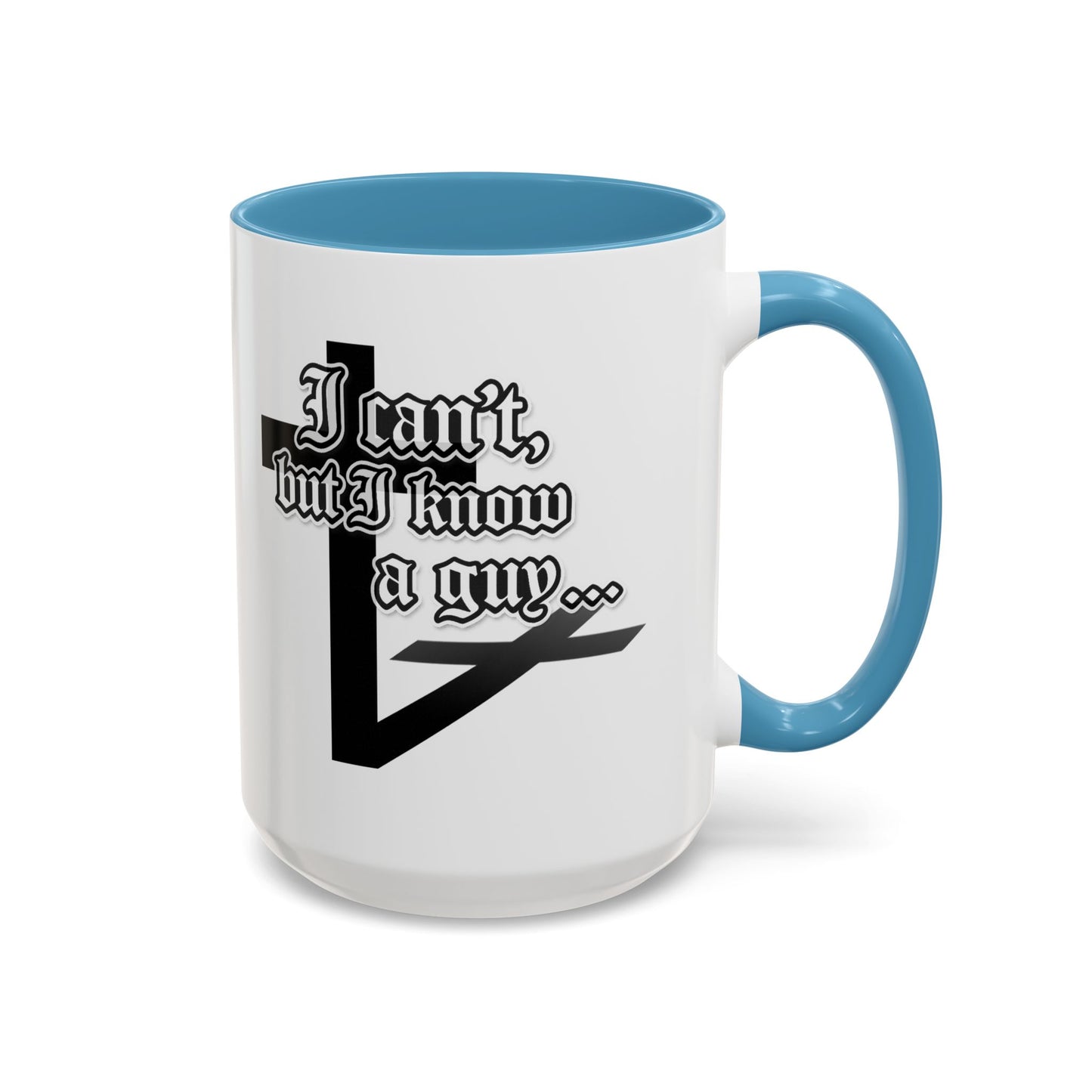 I Can't But I Know A Guy - Accent Coffee Mug (Funny Mechanic/Handyman Gift)