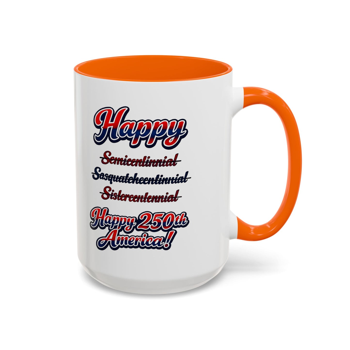 250th America Coffee Mug – "Happy 250th America!" Patriotic Accent Mug