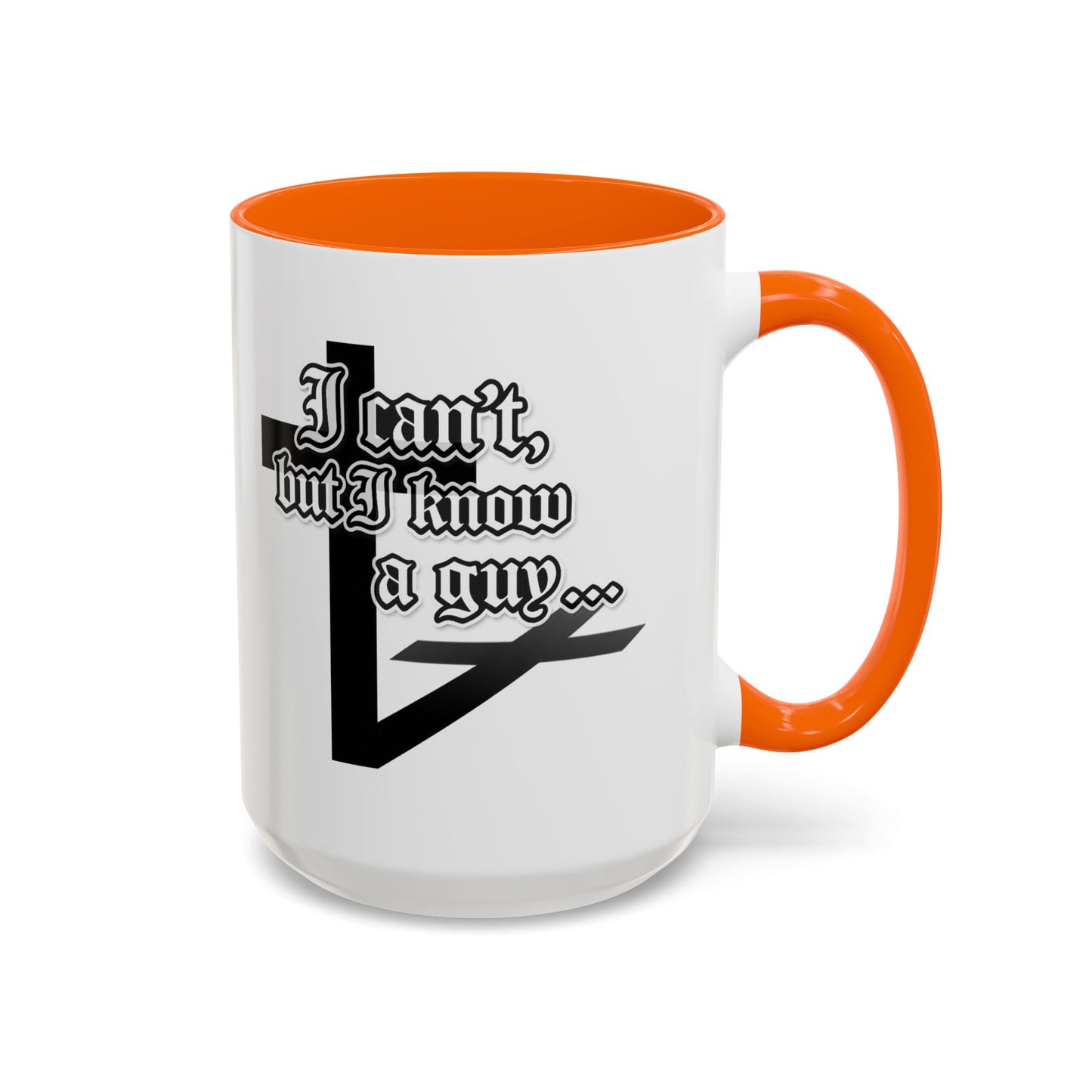 I Can't But I Know A Guy - Accent Coffee Mug (Funny Mechanic/Handyman Gift)